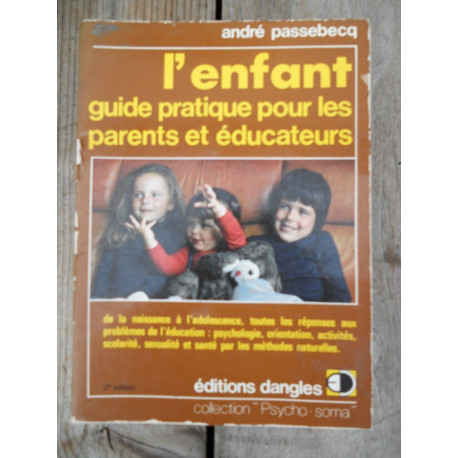 L'enfant guide pratique pour les parents et éducateurs L'enfant guide pratique pour les parents et éducateurs