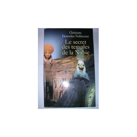 Le secret des temples de la Nubie Le secret des temples de la Nubie