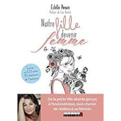 Naître fille devenir femme : De la petite fille désirée garçon à...