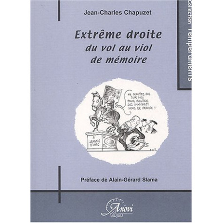 Extrême droite. Du vol au viol de mémoire Extrême droite. Du vol au viol de mémoire