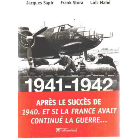 1941-1942 et si la France avait continué la guerre 1941-1942 et si la France avait continué la guerre