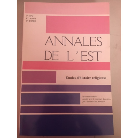 Annales de l'est 5e série 41e année N°2 1989 - Etudes d'histoire... Annales de l'est 5e série 41e année N°2 1989 - Etudes d'histoire...
