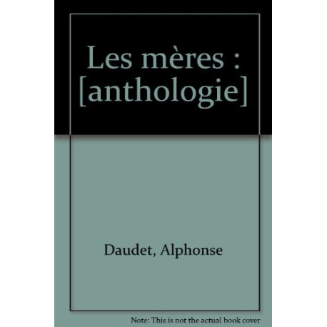 Les mères : [anthologie]