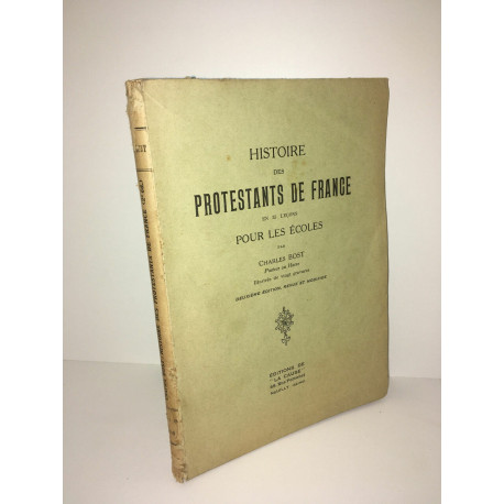 Charles Bost HISTOIRE DES PROTESTANTS DE FRANCE en 35 LECONS la Cause
