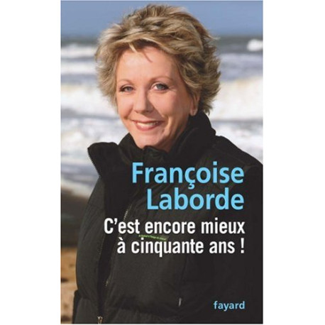 C'est encore mieux à cinquante ans C'est encore mieux à cinquante ans