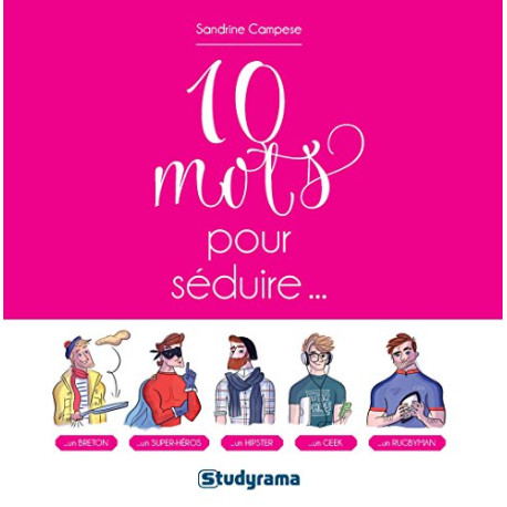 10 mots pour séduire 10 mots pour séduire