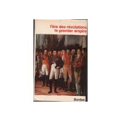 L'ERE DES REVOLUTIONS LE PREMIER EMPIRE