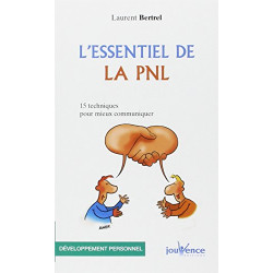 L'essentiel de la PNL : 15 Techniques pour mieux communiquer