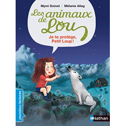 Les animaux de Lou je te protège petit loup ! - Premières Lectures...