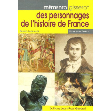 Mémento Gisserot des personnages de l'histoire de France Mémento Gisserot des personnages de l'histoire de France
