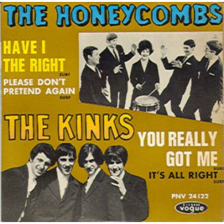 Have I The Right ? / Please Don't Pretend Again / You Really Got... Have I The Right ? / Please Don't Pretend Again / You Really Got...