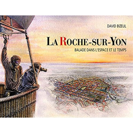 La Roche-sur-Yon: Balade dans l'espace et dans le temps La Roche-sur-Yon: Balade dans l'espace et dans le temps