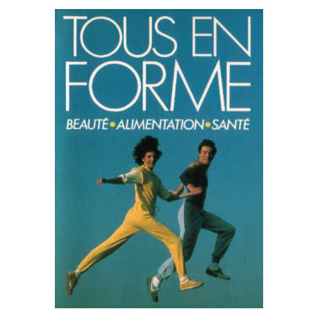 Tous en forme beauté alimentation santé Tous en forme beauté alimentation santé