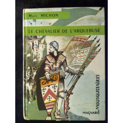 Marc michon Le chevalier de l'arquebuse mousquetaires