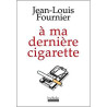 À ma dernière cigarette