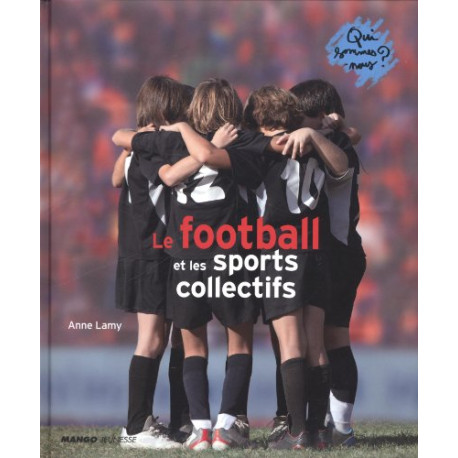 Le Football et les sports collectifs Le Football et les sports collectifs