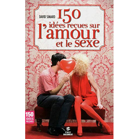 150 idees recues sur l'amour 150 idees recues sur l'amour