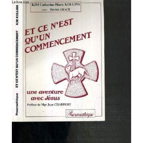 Et ce n'est qu'un commencement une aventure avec Jésus. Collection... Et ce n'est qu'un commencement une aventure avec Jésus. Collection...