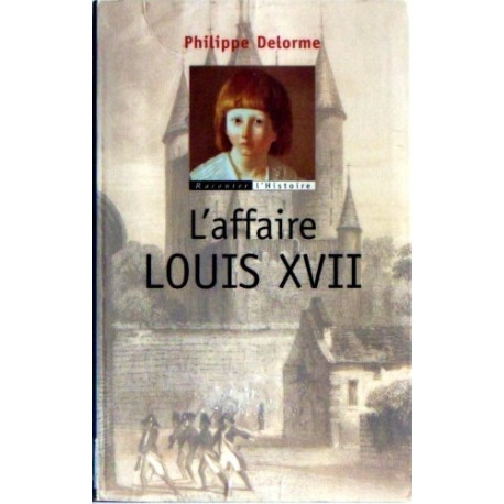 L'affaire Louis XVII L'affaire Louis XVII