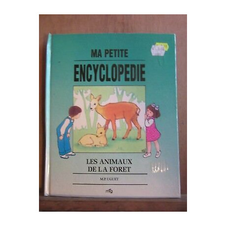 m p Ma petite encyclopédie les animaux de la forêt