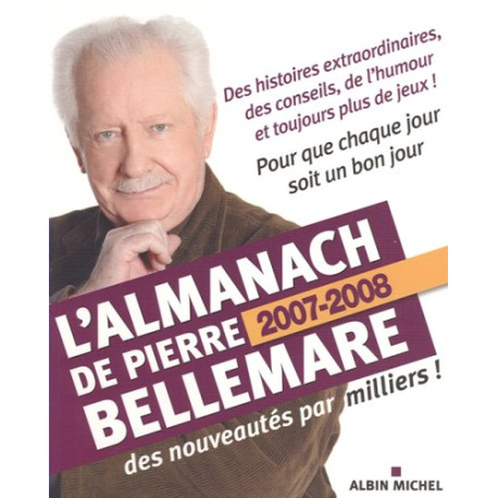 L'Almanach de Pierre Bellemare : Pour que chaque jour soit un bon... L'Almanach de Pierre Bellemare : Pour que chaque jour soit un bon...