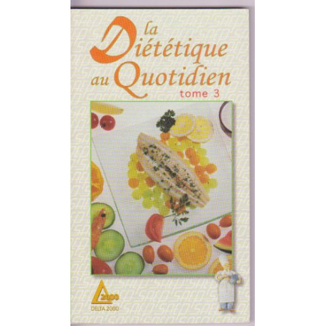 La diététique au quotidien Tome 3 : La diététique au quotidien La diététique au quotidien Tome 3 : La diététique au quotidien