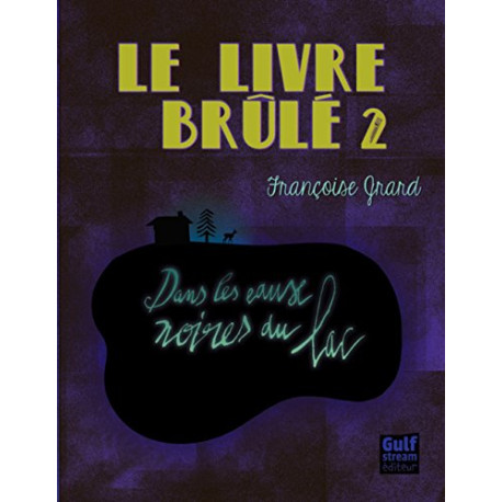 Le Livre brûlé - tome 2 Dans les eaux noires du lac (2) Le Livre brûlé - tome 2 Dans les eaux noires du lac (2)