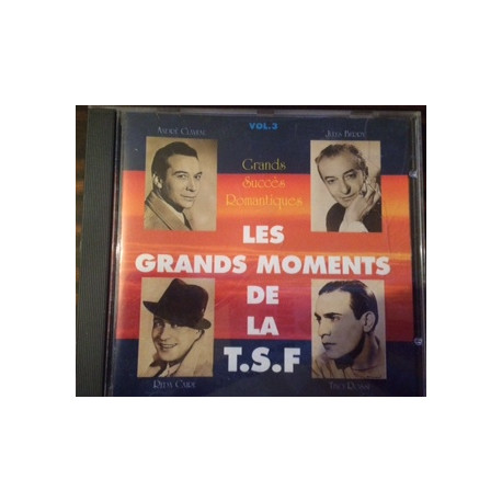 LES GRANDS MOMENTS DE LA T.S.F LES GRANDS MOMENTS DE LA T.S.F