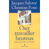 Oser travailler heureux. Entre prendre et donner