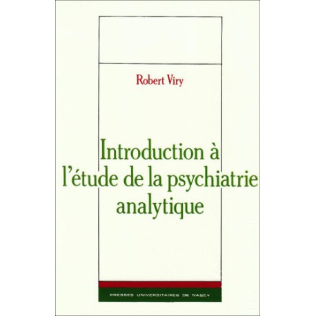 Introduction a l'etude de la psychiatrie analytique Introduction a l'etude de la psychiatrie analytique