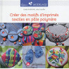 Créer des motifs d'imprimés textiles en pâte polymère