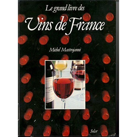 Le grand livre des vins de franc Le grand livre des vins de franc