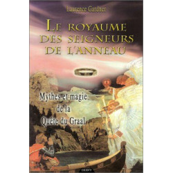 Le Royaume des Seigneurs de l'anneau : Mythes et Magie de la Quête...