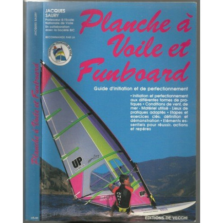 Planche à voile et funboard : Guide d'initiation et de... Planche à voile et funboard : Guide d'initiation et de...