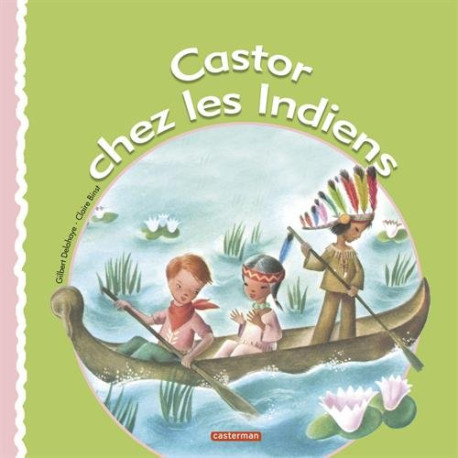Castor chez les Indiens Castor chez les Indiens