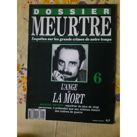 Dossier MeurtreSur Les Grands Crimes de Notre temps Nº6 L'Ange de... Dossier MeurtreSur Les Grands Crimes de Notre temps Nº6 L'Ange de...