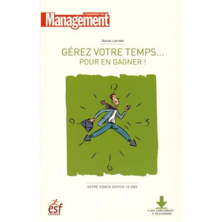 Gérer votre temps pour en gagner Gérer votre temps pour en gagner