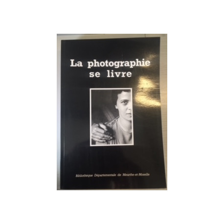 LA PHOTOGRAPHIE SE LIVRE LA PHOTOGRAPHIE SE LIVRE