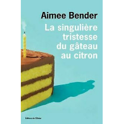 La singulière tristesse du gâteau au citron