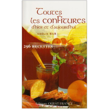 Toutes les confitures d'hier et d'aujourd'hui