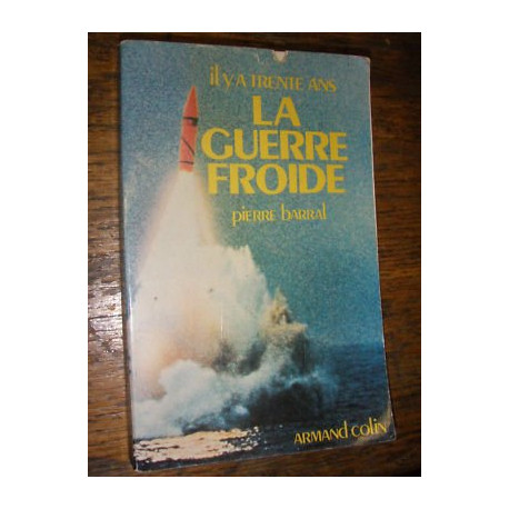Il y a trente ans la guerre froide Il y a trente ans la guerre froide