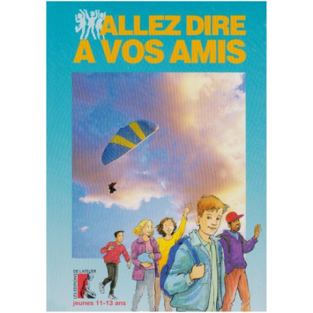 Allez dire à vos amis Allez dire à vos amis