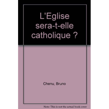 L'Église sera-t-elle catholique L'Église sera-t-elle catholique