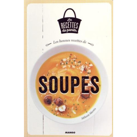 Les bonnes recettes de soupes Les bonnes recettes de soupes