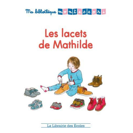 Ma bibliothèque Montessori -Les lacets de Mathilde Ma bibliothèque Montessori -Les lacets de Mathilde