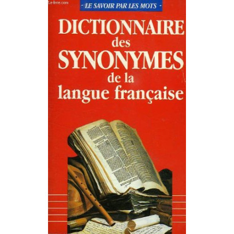 Dictionnaire des synonymes de la langue francaise Dictionnaire des synonymes de la langue francaise