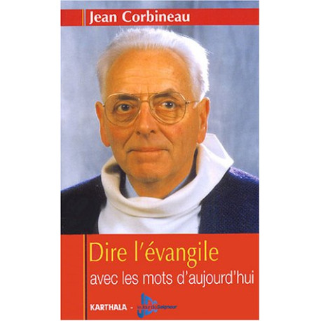 Dire l'évangile avec les mots d'aujourd'hui Dire l'évangile avec les mots d'aujourd'hui
