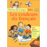 Les couleurs du français : maîtrise de la langue CE2 cycle 3...