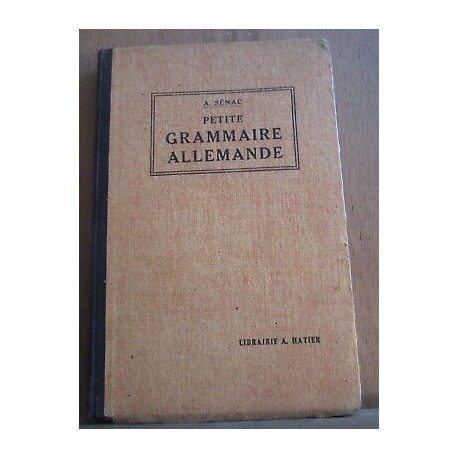 a sénac Petite grammaire allemande Librairie a hatier 1925