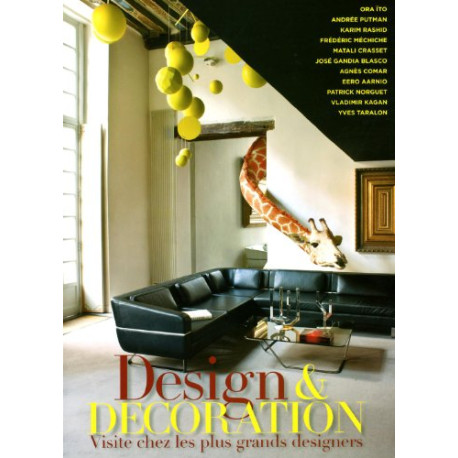 Design et decoration : Visite chez les plus grands designers Design et decoration : Visite chez les plus grands designers